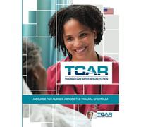 Trauma Care After Resuscitation: A course for nurses across the trauma spectrum