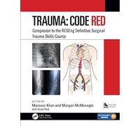 Trauma: Code Red: Companion to the RCSEng Definitive Surgical Trauma Skills Course