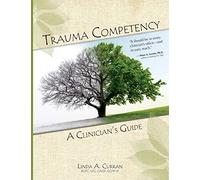 Trauma Competency: A Clinician's Guide