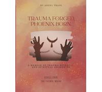 Trauma Forged, Phoenix Born.: The Father Wound