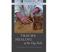 Trauma Healing at the Clay Field