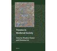 Trauma in Medieval Society: 7 (Explorations in Medieval Culture)