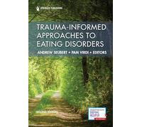 Trauma-Informed Approaches to Eating Disorders