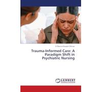 Trauma-Informed Care: A Paradigm Shift in Psychiatric Nursing