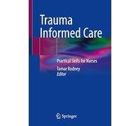 Trauma Informed Care: Practical Skills for Nurses