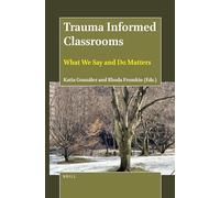 Trauma Informed Classrooms: What We Say and Do Matters