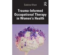 Trauma-Informed Occupational Therapy in Women’s Health