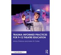 Trauma-Informed Practices for 9-12 Theatre Education