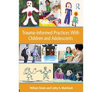 Trauma-Informed Practices With Children and Adolescents