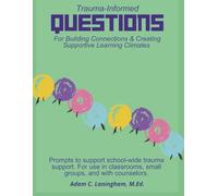 Trauma-Informed Questions For Building Connections & Creating Supportive Learning Climates: Prompts to support school-wide trauma support. For use in ... (Questions to Enhance Student Engagement)