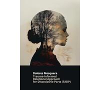 Trauma-Informed Relational Approach for Dissociative Parts (TADP)