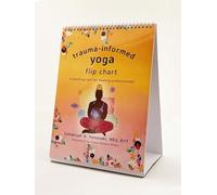Trauma-Informed Yoga Flip Chart: A Teaching Tool for Healing Professionals