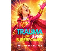 TRAUMA IS YOUR SUPERPOWER