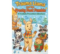 Trauma Llama and the Frosty Foot Fumble: A Frostbite Prevention Adventure: Coloring Book