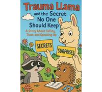 Trauma Llama and the Secret No One Should Keep: A Story About Safety, Trust, and Speaking Up: Coloring Book (The Adventures of Trauma Llama)