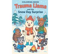 Trauma Llama and the Snow Day Surprise: Coloring Book (The Adventures of Trauma Llama)