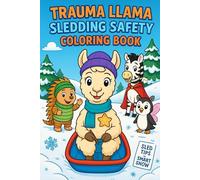 Trauma Llama and the Snowy Sledding Safety Adventure: Coloring Book