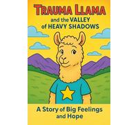 Trauma Llama and the Valley of Heavy Shadows: A Story of Big Feelings and Hope: Coloring Book (The Adventures of Trauma Llama)
