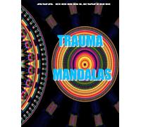 Trauma Mandala Malbuch: Raum für Gefühle - ohne Druck, ohne Bewertung