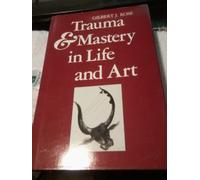 Trauma & Mastery in Life & Art