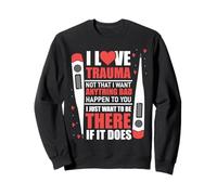 Trauma Nurse Sweatshirt