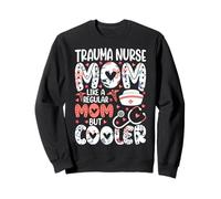 Trauma Nurses Nursing Mom Like a Regular Mom but Cooler Sweatshirt