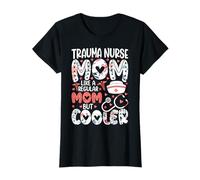 Trauma Nurses Nursing Mom Like a Regular Mom but Cooler T-Shirt
