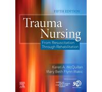 Trauma Nursing : From Resuscitation Through Rehabilitation