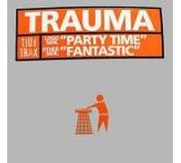 Trauma - Party Time / Fantastic