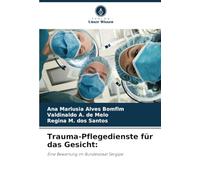 Trauma-Pflegedienste für das Gesicht:: Eine Bewertung im Bundesstaat Sergipe