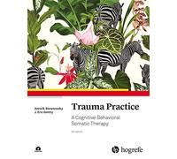 Trauma Practice: A Cognitive Behavioral Somatic Therapy