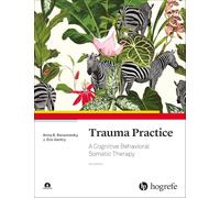 Trauma Practice: A Cognitive Behavioral Somatic Therapy