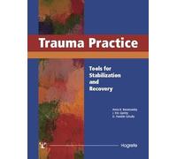 Trauma Practice: Tools for Stabilization and Recovery