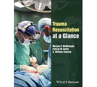 Trauma Resuscitation at a Glance