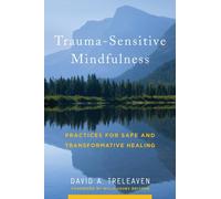 Trauma-Sensitive Mindfulness by David A. Treleaven (Hardback Book)