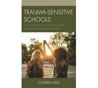 Trauma-Sensitive Schools: The Importance of Instilling Grit, Determination, and Resilience