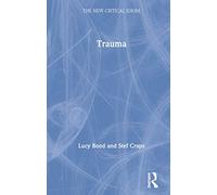 Trauma (The New Critical Idiom)