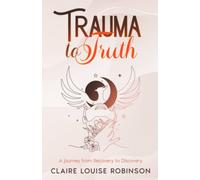 Trauma to Truth: A journey from recovery to discovery