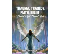 Trauma, Tragedy, Faith, Belief: Darkest Night Deepest Pain
