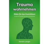 Trauma wahrnehmen: Bilder für das Unsichtbare