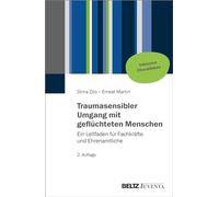 Traumasensibler Umgang mit geflüchteten Menschen: Ein Leitfaden für Fachkräfte und Ehrenamtliche