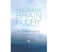 Traumatic Brain Injury: A Caregiver's Journey