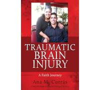 Traumatic Brain Injury: A Faith Journey: 0