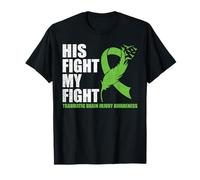 Traumatic Brain Injury Awareness Green His Fight My Fight T-Shirt