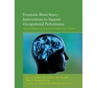 Traumatic Brain Injury: Interventions to Support Occupational Performance (Neurorehabilitation in Occupational Therapy Series): 3