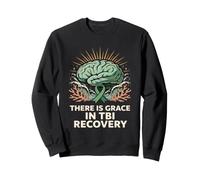 Traumatic Brain Injury There Is Grace In TBI Recovery Sweatshirt