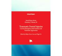 Traumatic Dental Injuries - Current Emergency Interventions and Treatment Approaches (Dentistry)