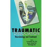 Traumatic Dissociation: Neurobiology and Treatment
