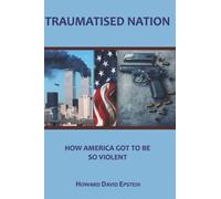 Traumatised Nation: How America Got to be So Violent