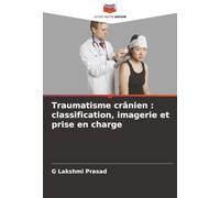 Traumatisme crânien : classification, imagerie et prise en charge